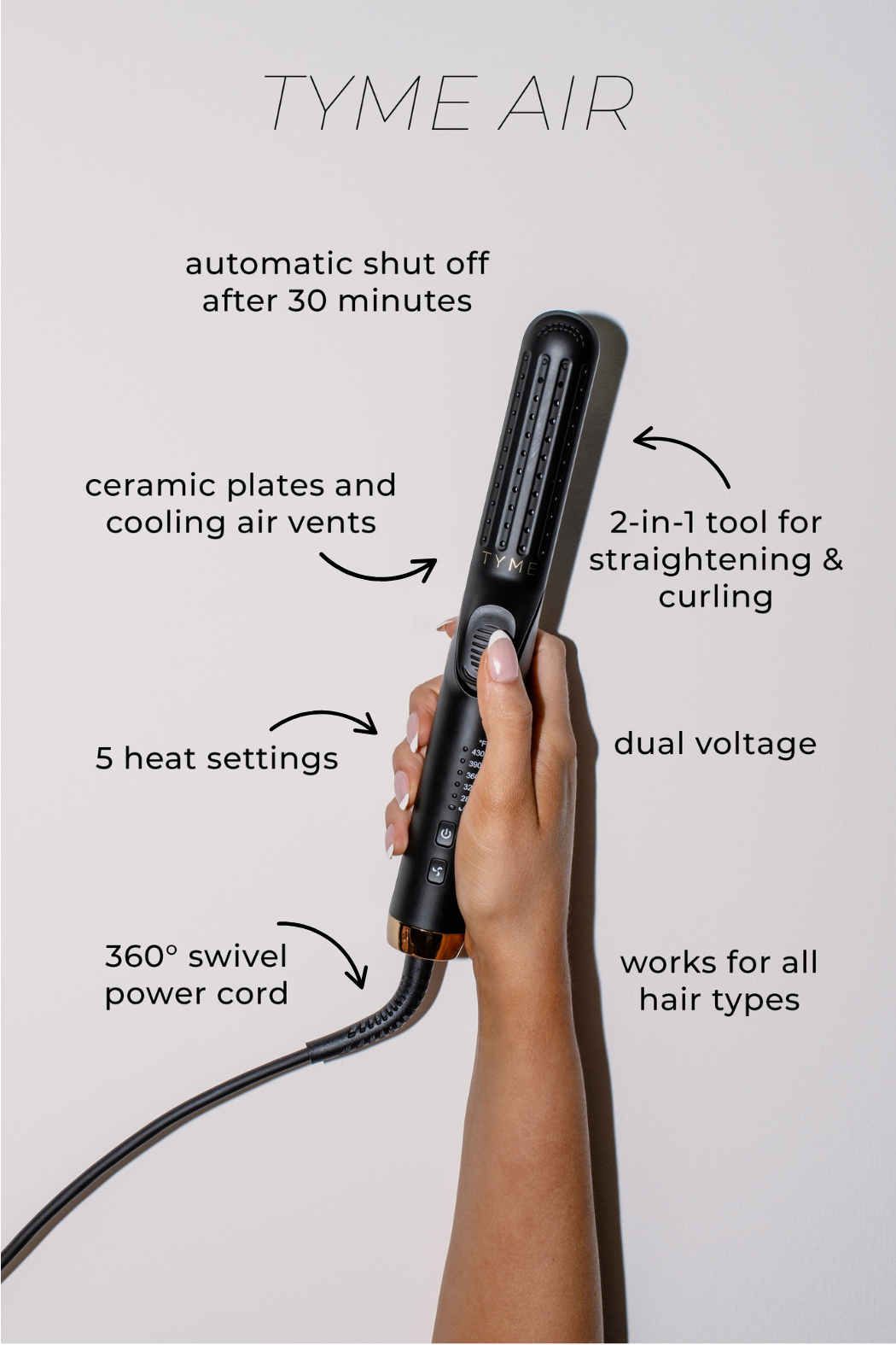 TYME Iron Air Styler with ceramic plates, cool air vents, 2-in-1 curl and straightener, 5 heat settings, and auto shut off.
