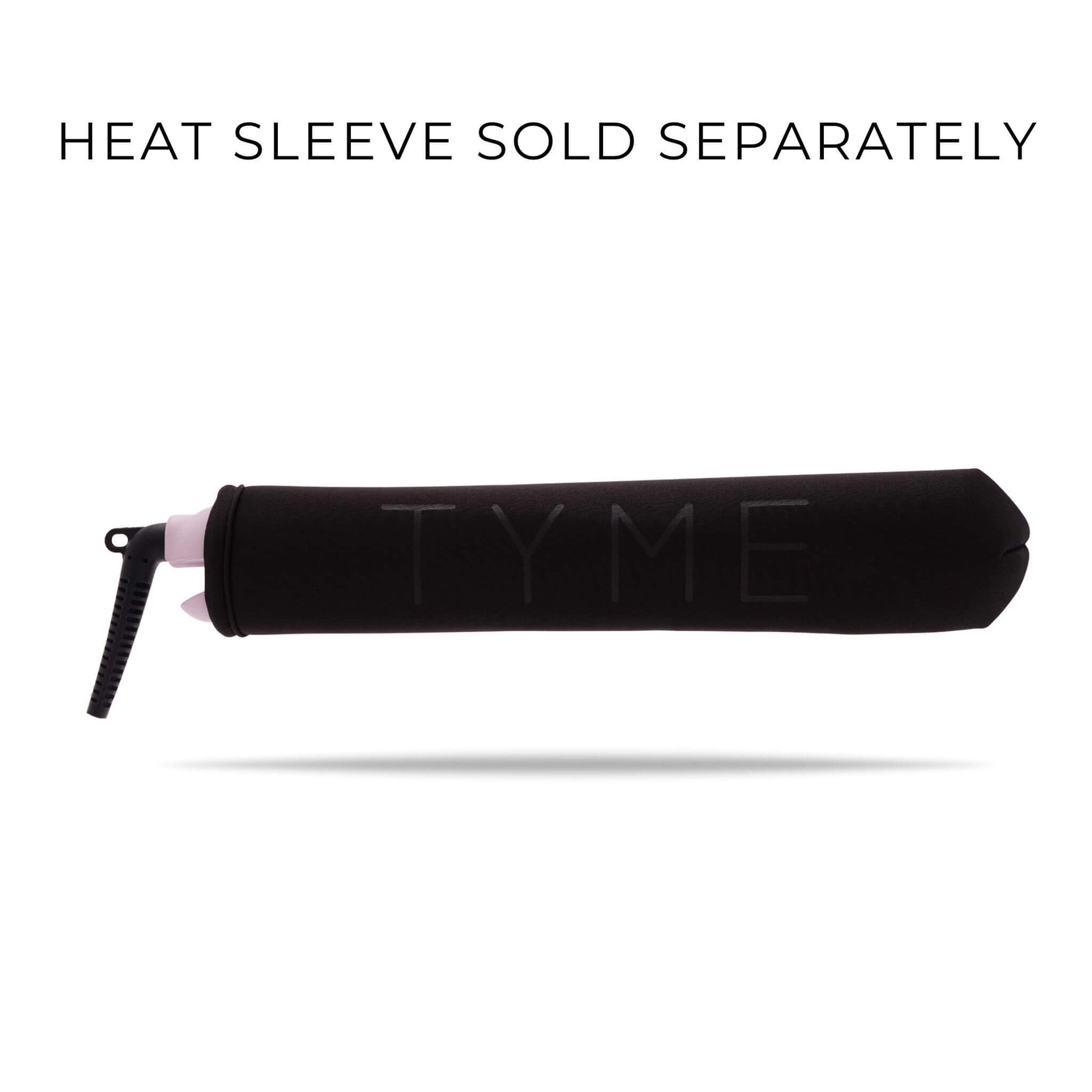 Purchase the heat sleeve separately for your TYME Iron Pro: Aura.